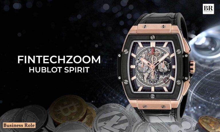 Fintechzoom Hublot: Revolutionizing the Luxury Watch Industry